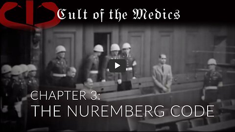 CULT OF THE MEDICS - Chapter 3: THE NUREMBERG CODE
