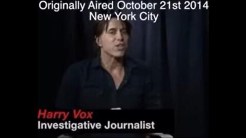Investigative Journalist Harry Vox Filmed This in 2014 and What He Says is Happening NOW!