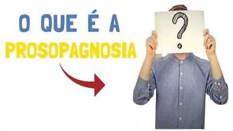 Prosopagnosia o que é (Ciência e curiosidades)