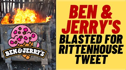 Ben & Jerry's Blasted Over Rittenhouse Tweet