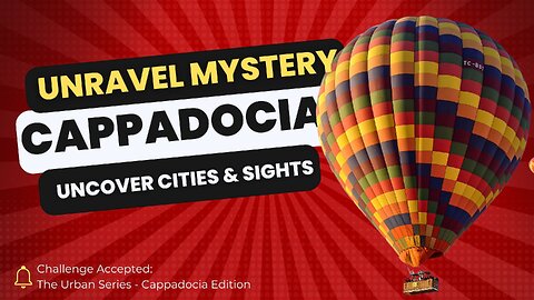 Mysteries of Cappadocia: Unravel the Riddles of the Fairy Chimneys