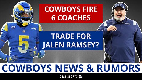 Dallas Cowboys Fire 6 Coaches + Jalen Ramsey Trade?