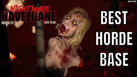 Nightmare Navezgane | 7 Days to Die Alpha 21 Best Horde Base?