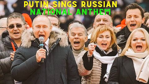 Putin is singing the Russian national anthem with everyone