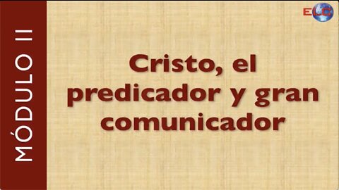 II. Cristo: predicador y gran comunicador