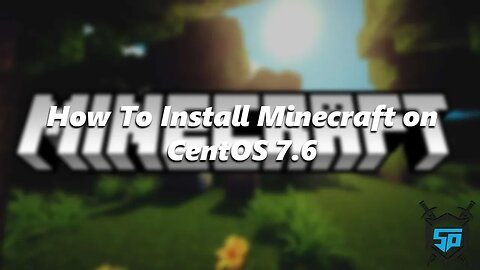 How to Install a Minecraft Server on CentOS 7.6