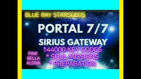 777 GALACTIC Gateway * BLUE RAY STARSEEDS Update! * 144000 KEY Codes * Soul Missions!