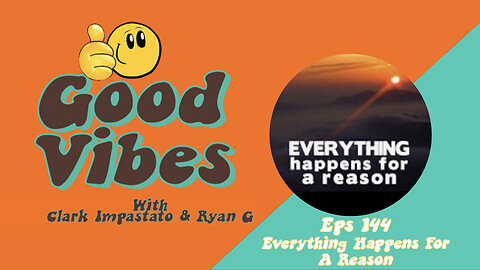 Eps. 144- Everything Happens For A Reason