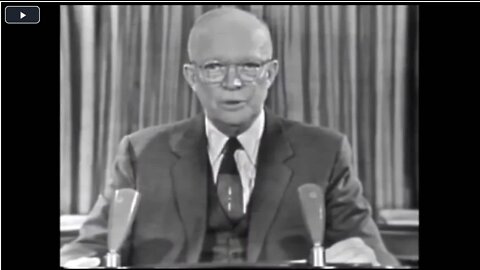 Pres. Dwight D. Eisenhower Farewell Address, January 17th, 1961 (Military Industrial Complex)