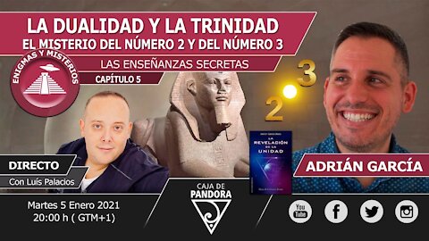 La Dualidad y la Trinidad, el Misterio del Número 2 y del Número 3 con Adrián García & Luis