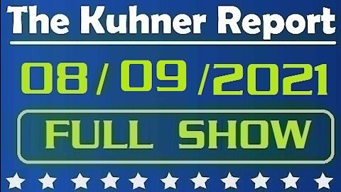 The Kuhner Report 08/09/2021 [FULL SHOW] Hypocrisy Thy Name is Obama the Birthday Boy