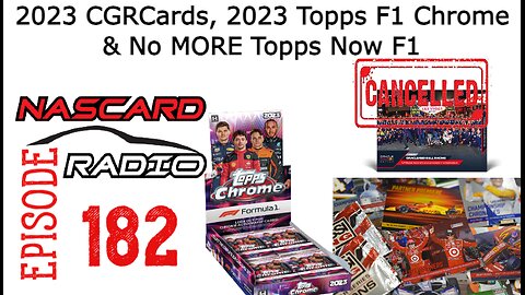2023 CGRCards Season 2, 2023 Topps F1 Chrome and Death of Topps Now F1 - Episode 182