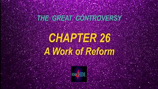 The Great Controversy - CHAPTER 26 - A Work of Reform