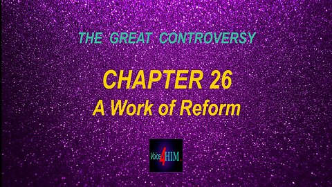 The Great Controversy - CHAPTER 26 - A Work of Reform