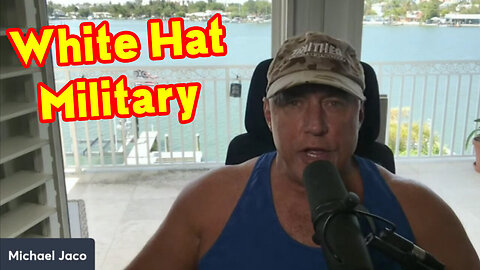 Michael Jaco June 25 & White Hat Military - Great Intel