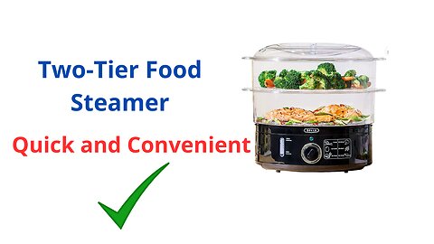 Upgrade Your Kitchen Arsenal with Our Two-Tier Food Steamer