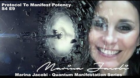 Season 4 - Marina Jacobi - Protocol To Manifest / Potency S4 E9