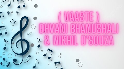Dhvani Bhanushali & Nikhil D'Souza : Vaaste : This is so beautiful ❤️❤️