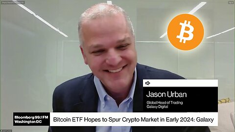 Jason Urban, head of Galaxy Digital: "ETFs will kick off a Bitcoin Bull Run through 2024 & beyond!"