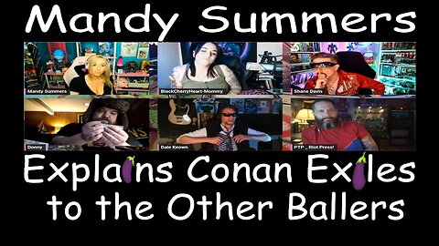 Mandy Summers Explains Conan Exiles to the Rest of the Ballers Side Show