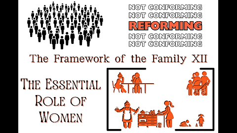 The Framework of the Family XII: The Essential Role of Women