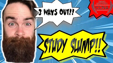 3 Ways to Get Out of a Study Slump - CCNA | CCNP Study