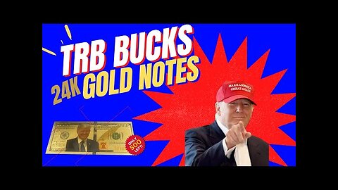 TRB BUCKS 24K GOLD NOTES | Trump Golden Dollars [24K Golden Trump Dollars]