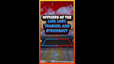 Officers of the law, LOST, TRASHED, and STRUNGOUT | Funny #gtaonline clips Ep 471 #gtamods #gtamoney