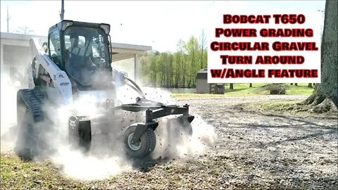 Bobcat T650 Grading circular Gravel turn around w/Angle feature