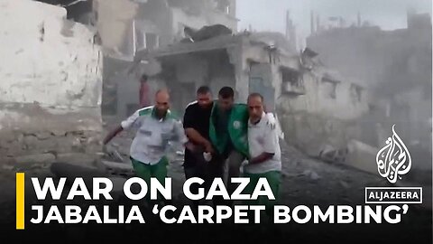 War on Gaza: Israeli forces 'carpet bombing' Jabalia