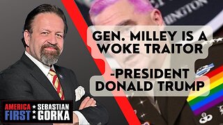 Gen. Milley is a Woke Traitor. President Donald J. Trump with Sebastian Gorka on AMERICA First