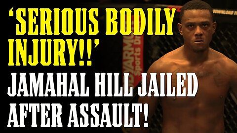 JAMAHAL HILL JAILED AFTER CAUSING "SERIOUS BODILY INJURY" IN DOMESTIC VIOLENCE INCIDENT!!