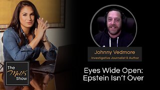 Mel K & Johnny Vedmore | Eyes Wide Open: Epstein Isnât Over | 2-7-24