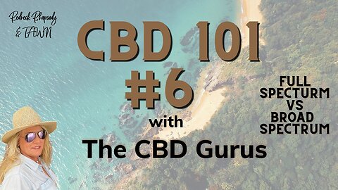Let's Learn About Broad and Full Spectrum CBD