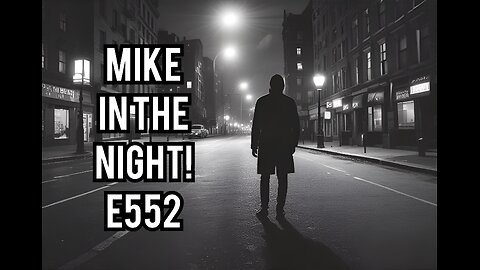 Mike in the Night E552, They bought a Ticket to the Titanic But they were Never Warned !, Next weeks News Today , Headlines, Call ins