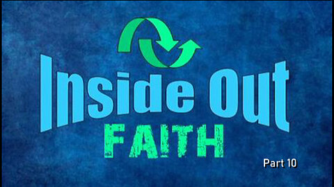 +24 INSIDE OUT FAITH, Part 10, Series Final: Inside Out Service, Luke 1:5-25
