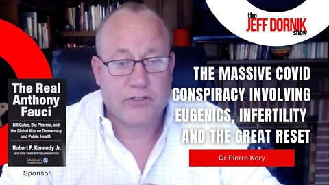 Dr Pierre Kory’s Shocking Explanation of the Massive Covid Conspiracy Involving Eugenics, Infertility and The Great Reset