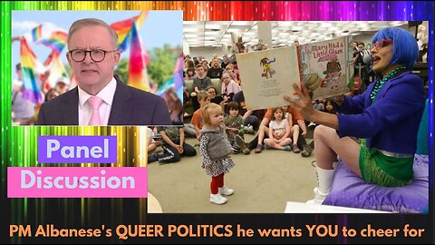 Discussion: PM Albanese's QUEER POLITICS he wants YOU to cheer for.