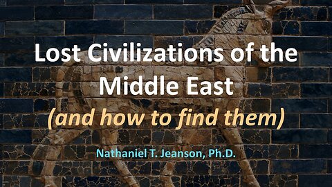 Traced (part 7): Lost Civilizations of the Middle East [and how to find them]