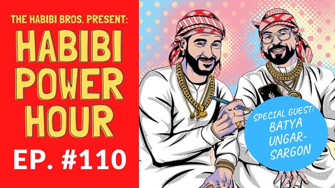 Habibi Power Hour #110 - Special Guest: Batya Ungar-Sargon