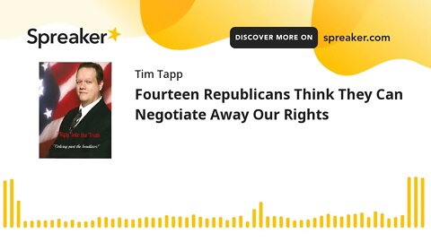 Fourteen Republicans Think They Can Negotiate Away Our Rights