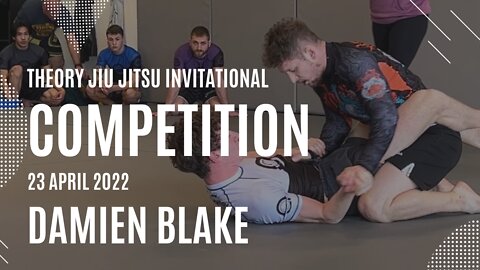 Competition Footage - Damien Blake - Theory Jiu Jitsu Invitational - 20220423