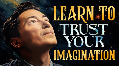 Neville Goddard - Learn To Trust Your Imagination (Very Powerful)