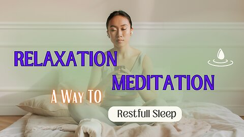 Relaxation Meditation For Restful Sleep