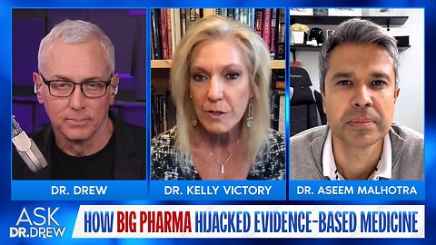 How Big Pharma Hijacked Evidence-Based Medicine: Dr Aseem Malhotra w/ Dr Kelly Victory – Ask Dr Drew