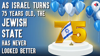 As Israel Turns 75 Years Old, The Jewish State Has Never Looked Better