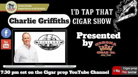 Charlie Griffiths, I'd Tap That Cigar Show Episode 88
