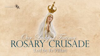 Thursday, April 7, 2022 - Joyful Mysteries - Our Lady of Fatima Rosary Crusade