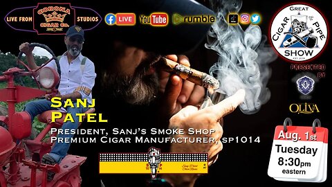 Sanj Patel, Pres. Sanj's Smoke Shop & manufacturer of the sp1014 cigar, joins the crew.