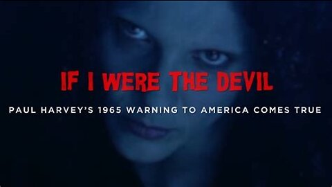 If I were the Devil- Paul Harvey | 1965 Warning